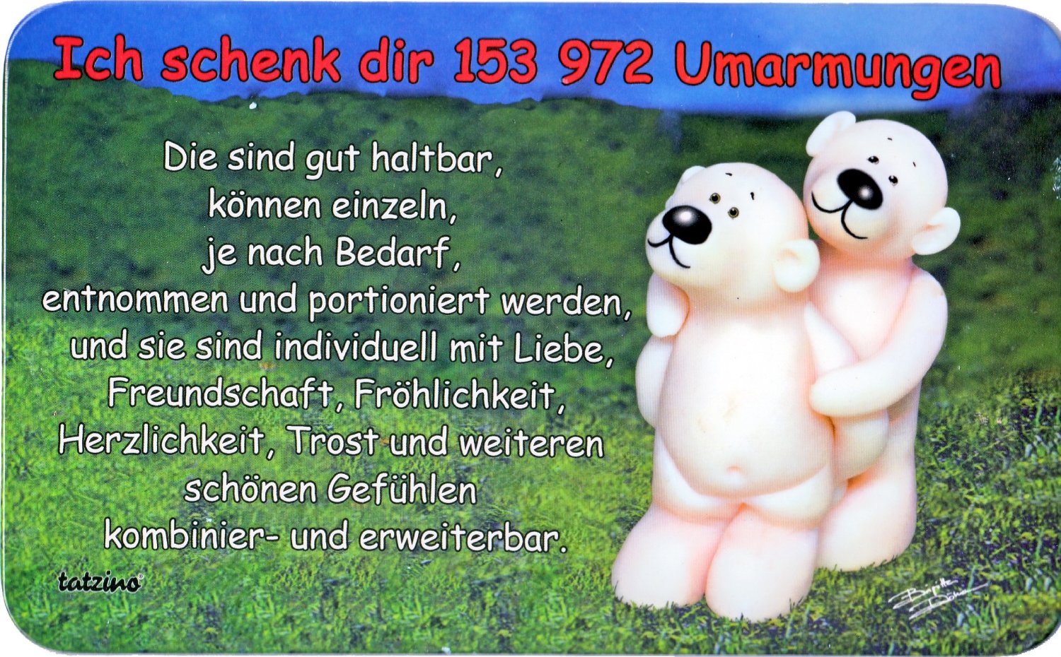 Ich schenk Dir 153972 Umarmungen