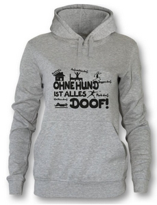 Ohne Hund ist alles doof Damen Hoodie