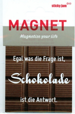 Egal was die Frage ist Schokolade ist die Antwort