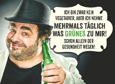 ich-bin-zwar-kein-vegetarier-aber-ich-nehme-ich-nehme-mehrmals-taeglich-was-gruenes-zu-mir-schon-allein-der-gesundheit-wegen