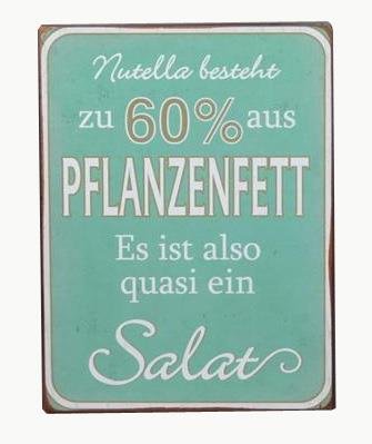 Nutella besteht aus 60 % Pflanzenfett. Es ist also quasi ein Salat.