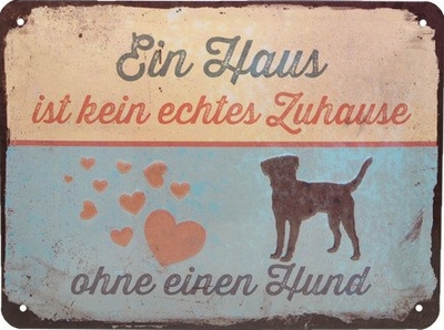 Ein Haus ist kein echtes Zuhause ohne einen Hund