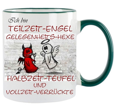 Ich bin Teilzeit-Engel, Gelegenheits-Hexe, Halbzeit-Teufel und Vollzeit-Verrückte