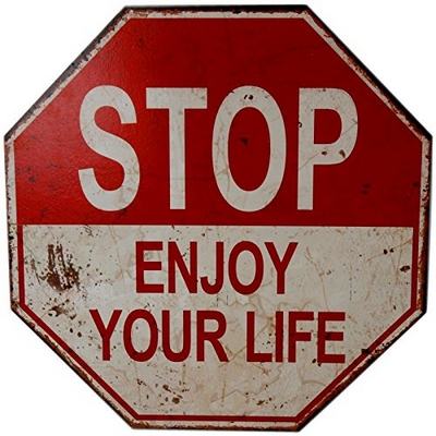 STOP enjoy your life