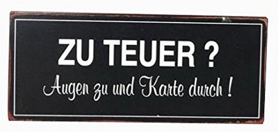 Zu teuer? Augen zu - Karte durch!