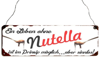 Ein Leben ohne Nutella ist im Prinzip möglich...aber sinnlos!