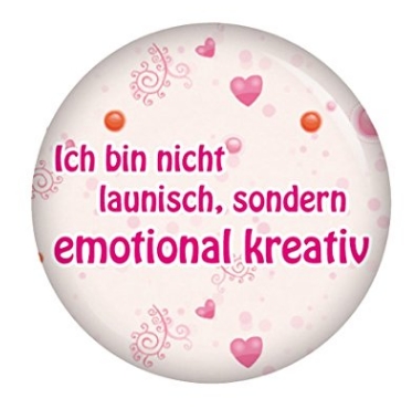 Ich bin nicht launisch, sondern emotional kreativ