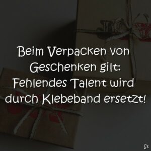 Beim Verpacken von Geschenken gilt: Fehlendes Talent wird durch Klebeband ersetzt!