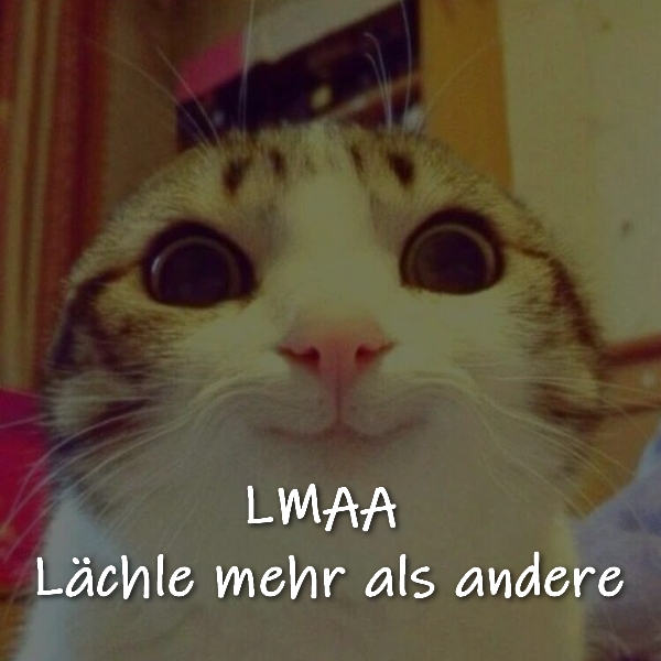 LMAA Lächle mehr als andere