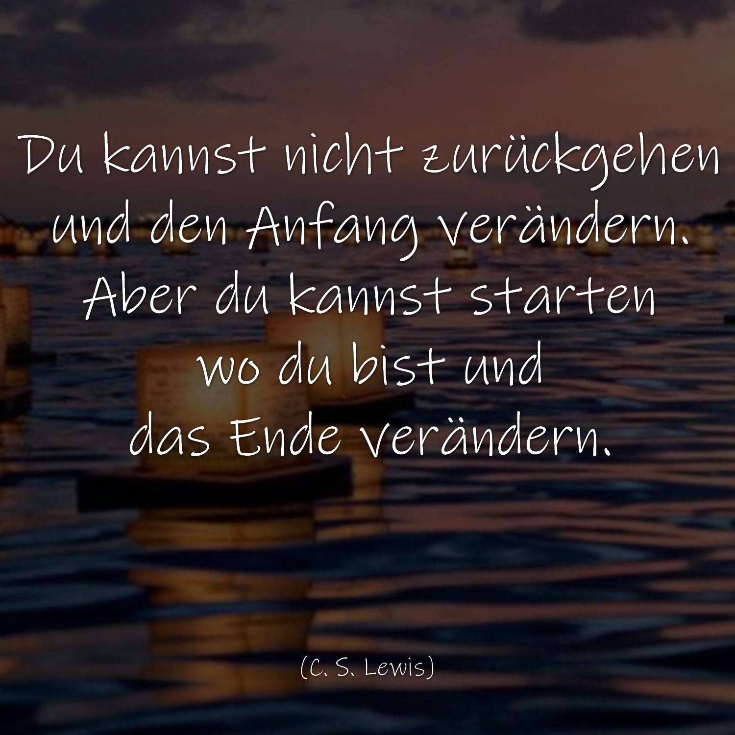 Du kannst nicht zurückgehen und den Anfang verändern. Aber du kannst