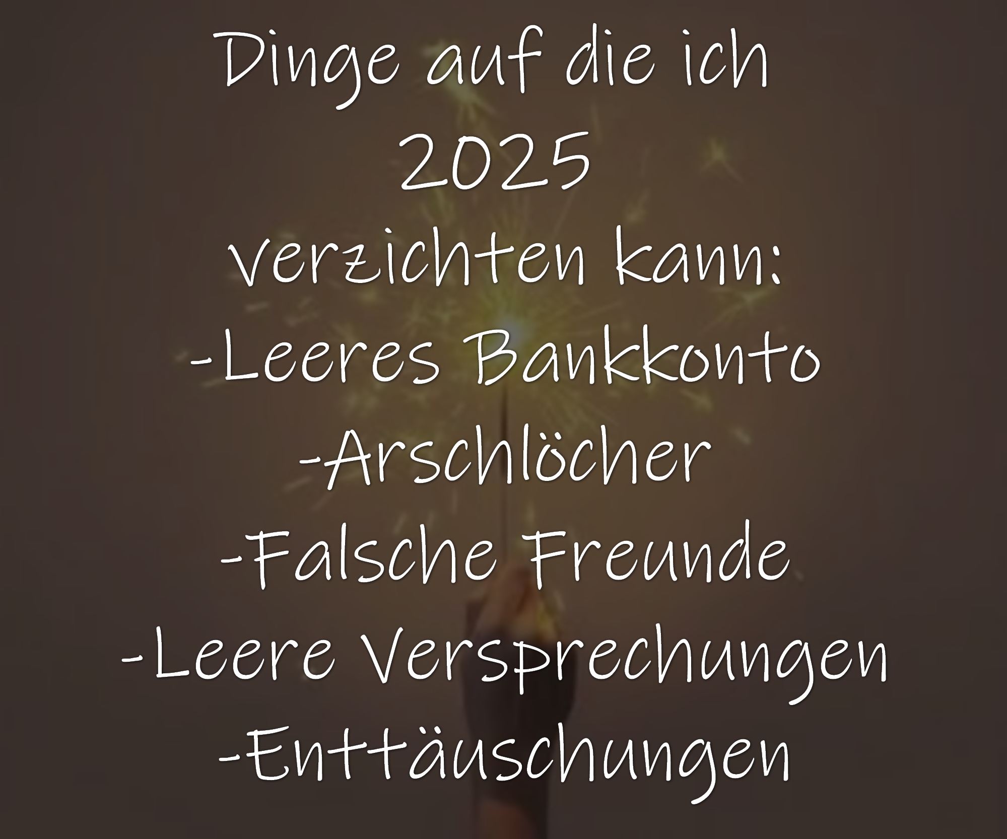 Dinge auf die ich 2025 verzichten kann Leeres Bankkonto Arschlöcher